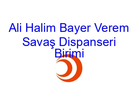 Ali Halim Bayer Verem Savaş Dispanseri Birimi
