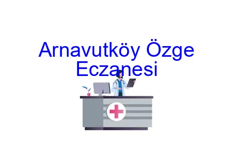 Arnavutköy Özge Eczanesi