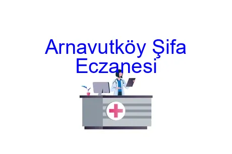 Arnavutköy Şifa Eczanesi