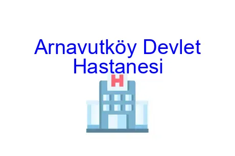 Arnavutköy Devlet Hastanesi