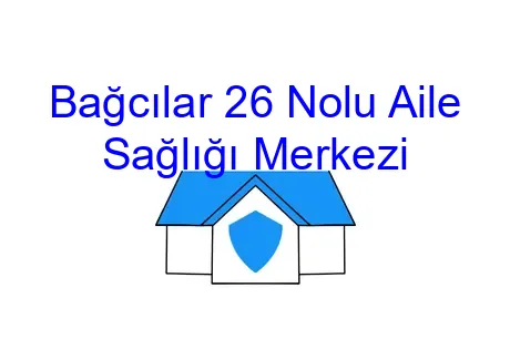 Bağcılar 26 Nolu Aile Sağlığı Merkezi