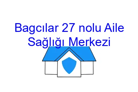 Bagcılar 27 nolu Aile Sağlığı Merkezi