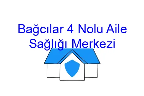 Bağcılar 4 Nolu Aile Sağlığı Merkezi