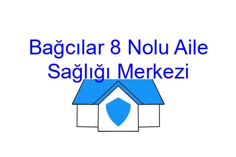 Bağcılar 8 Nolu Aile Sağlığı Merkezi