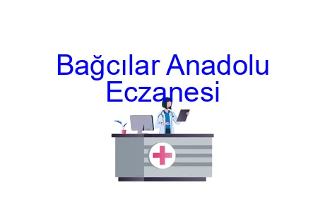 Bağcılar Anadolu Eczanesi