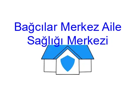 Bağcılar Merkez Aile Sağlığı Merkezi