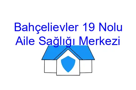Bahçelievler 19 Nolu Aile Sağlığı Merkezi