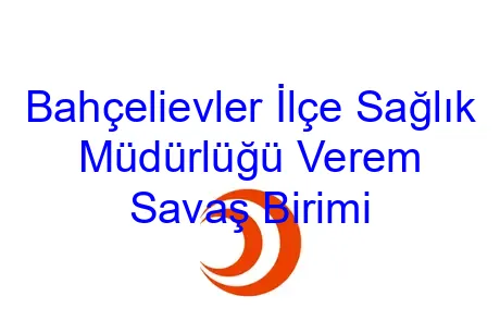 Bahçelievler İlçe Sağlık Müdürlüğü Verem Savaş Birimi