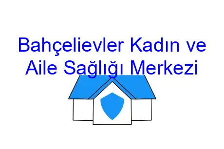 Bahçelievler Kadın ve Aile Sağlığı Merkezi
