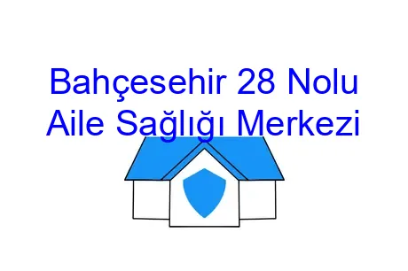 Bahçesehir 28 Nolu Aile Sağlığı Merkezi