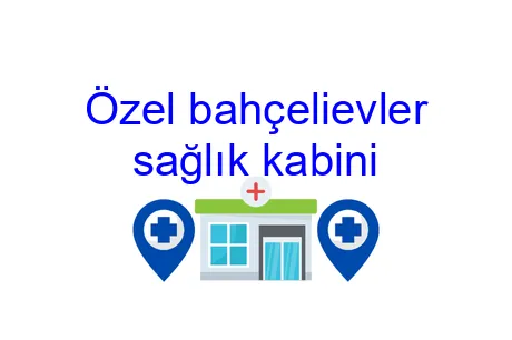 Özel bahçelievler sağlık kabini