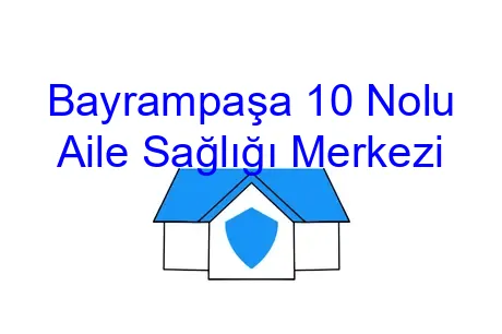 Bayrampaşa 10 Nolu Aile Sağlığı Merkezi