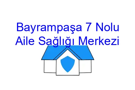 Bayrampaşa 7 Nolu Aile Sağlığı Merkezi