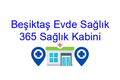 Beşiktaş Evde Sağlık 365 Sağlık Kabini