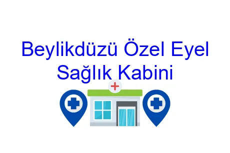 Beylikdüzü Özel Eyel Sağlık Kabini