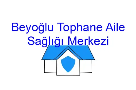 Beyoğlu Tophane Aile Sağlığı Merkezi