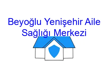 Beyoğlu Yenişehir Aile Sağlığı Merkezi