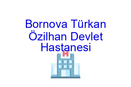 Bornova Türkan Özilhan Devlet Hastanesi