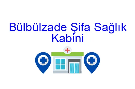 Bülbülzade Şifa Sağlık Kabini