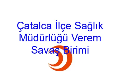 Çatalca İlçe Sağlık Müdürlüğü Verem Savaş Birimi