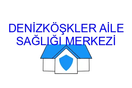 DENİZKÖŞKLER AİLE SAĞLIĞI MERKEZİ