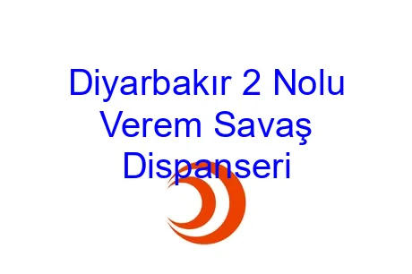 Diyarbakır 2 Nolu Verem Savaş Dispanseri