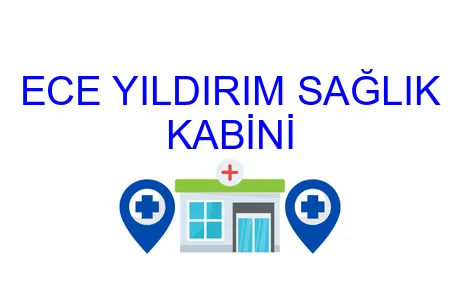 ECE YILDIRIM SAĞLIK KABİNİ