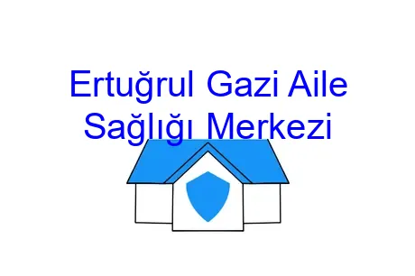 Ertuğrul Gazi Aile Sağlığı Merkezi