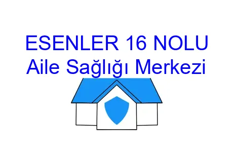 ESENLER 16 NOLU Aile Sağlığı Merkezi