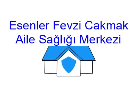 Esenler Fevzi Cakmak Aile Sağlığı Merkezi
