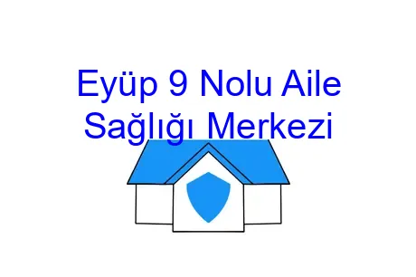 Eyüp 9 Nolu Aile Sağlığı Merkezi