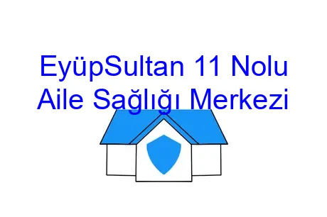 EyüpSultan 11 Nolu Aile Sağlığı Merkezi