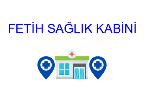 FETİH SAĞLIK KABİNİ