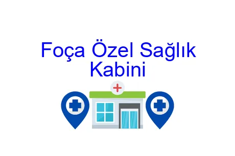Özel Foça Sağlık Kabini