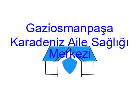 Gaziosmanpaşa Karadeniz Aile Sağlığı Merkezi