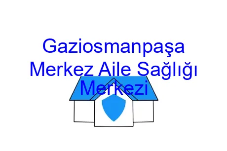 Gaziosmanpaşa Merkez Aile Sağlığı Merkezi