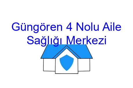 Güngören 4 Nolu Aile Sağlığı Merkezi