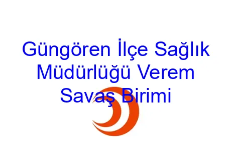Güngören İlçe Sağlık Müdürlüğü Verem Savaş Birimi