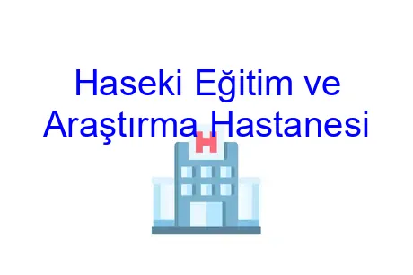 Haseki Eğitim ve Araştırma Hastanesi