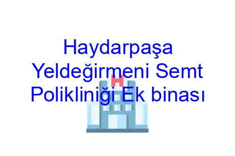 Haydarpaşa Yeldeğirmeni Semt Polikliniği Ek binası
