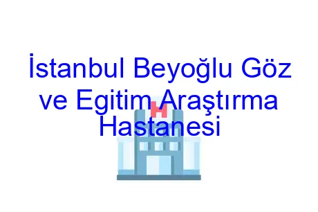 İstanbul Beyoğlu Göz ve Egitim Araştırma Hastanesi