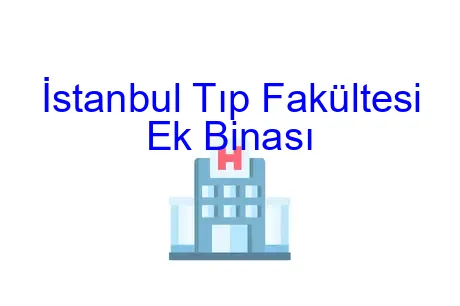 İstanbul Tıp Fakültesi Ek Binası