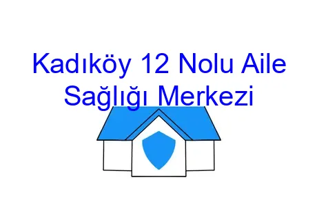 Kadıköy 12 Nolu Aile Sağlığı Merkezi