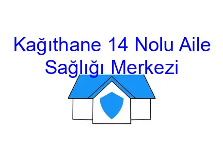 Kağıthane 14 Nolu Aile Sağlığı Merkezi