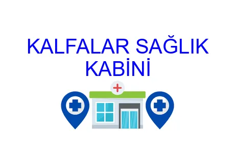 KALFALAR SAĞLIK KABİNİ