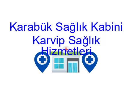 Karabük Sağlık Kabini Karvip Sağlık Hizmetleri