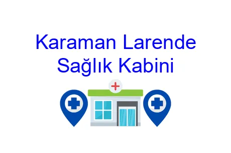 Karaman Larende Sağlık Kabini