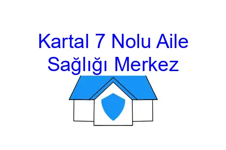 Kartal 7 Nolu Aile Sağlığı Merkez