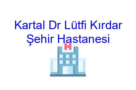 Kartal Dr Lütfi Kırdar Şehir Hastanesi