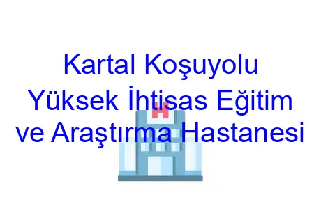 Kartal Koşuyolu Yüksek İhtisas Eğitim ve Araştırma Hastanesi